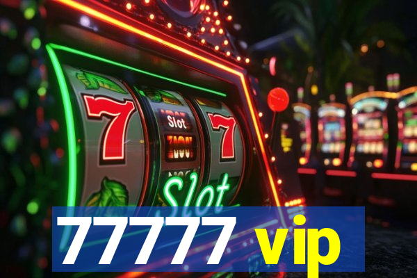 77777 vip